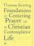 Book Of Centering Prayer - Open Mind, Open Heart, Invitation to Love - Intimacy with God