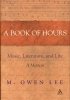 Book of Hours - Music, Literature and Life - A Memoir