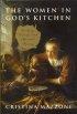 The Women in God's Kitchen - Cooking, Eating, and Spiritual Writing