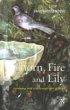 Thorn, Fire and Lily: Gardening with God in Lent and Easter - Gardening with God in Lent and Easter