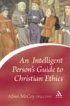 An Intelligent Person's Guide to Christian Ethics