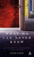 What We Can Never Know - Blindspots in Philosophy and Science