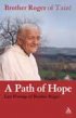 A Path of Hope - The Last Writings of Brother Roger