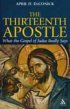 The Thirteenth Apostle - What the Gospel of Judas Really Says
