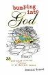 Bumping into God