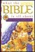 What the Bible Is All About for Young Explorers - Based on the Best-selling Classic by Henrietta Mears