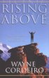 Rising Above: Living a Life of Excellence No Matter What Life Throws You - Living a Life of Excellence No Matter What Life Throws You
