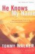 He Knows My Name: How God Knows Each of Us in an Unspeakably Intimate Way - How God Knows Each of Us in an Unspeakably Intimate Way