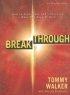 Breakthrough: How to Experience God's Presence When You Need It Most - How to Experience God's Presence When You Need It Most