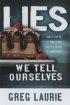 LIES WE ALL TELL OURSELVES PB - How to Say No to Temptation and Put an End to Compromise