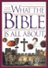 What The Bible Is All About - Visual Edition