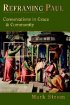 Reframing Paul: Conversations in Grace and Community - Conversations in Grace and Community