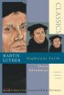 Martin Luther: Righteous Faith