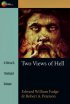 Two Views of Hell: a Biblical & Theological Dialogue - A Biblical & Theological Dialogue