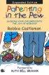 Parenting in the Pew: Guiding Your Children into the Joy of Worship - Guiding Your Children into the Joy of Worship