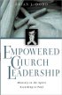 Empowered Church Leadership - Ministry in the Spirit According to Paul