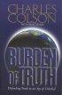 Burden of Truth: Defending the Truth in an Age of Unbelief
