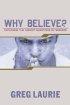 Why Believe?: Exploring the Honest Questions of Seekers - Exploring the Honest Questions of Seekers