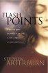 Flashpoints: Igniting the Hidden Passions of Your Soul - Igniting the Hidden Passions of Your Soul