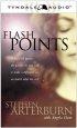 Flashpoints: Igniting the Hidden Passions of Your Soul - Igniting the Hidden Passions of Your Soul