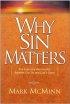 Why Sin Matters: the Surprising Relationship Between God's Grace and Our Sin - The Surprising Relationship Between Our Sin and God's Grace