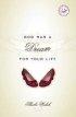 GOD HAS A DREAM FOR YOUR LIFE HB