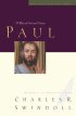 Paul: A Man of Grace and Grit : Profiles in Character from Charles R. Swindoll