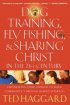 Dog Training, Fly Fishing, and Sharing Christ in the 21st Century