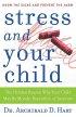 Stress And Your Child - The Hidden Reason Why Your Child May Be Moody, Resentful, or Insecure