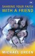 Sharing Your Faith with a Friend: Simple Steps to Introducing Jesus - Simple Steps to Introducing Jesus