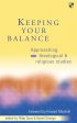 Keeping Your Balance: Approaching Theological and Religious Studies - Approaching Theological and Religious Studies