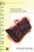  Times & Places:  Picturing the Events of the Bible: Bible 101 Bible Study series
