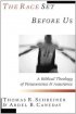 The Race Set Before Us: A Biblical Theology of Perseverance and Assurance - A Biblical Theology of Perseverance and Assurance