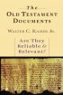 The Old Testament Documents: Are They Reliable and Relevant? - Are They Reliable and Relevant?