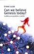 Can We Believe Genesis Today?: The Bible and the Questions of Science - The Bible and the Questions of Science