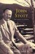 John Stott: The Making of a Leader - The Making of a Leader