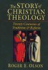 The Story of Christian Theology: Twenty Centuries of Tradition and Reform - Twenty Centuries of Tradition and Reform