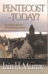 Pentecost - Today? - The Biblical Basis for Understanding Revival