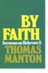 By Faith: Sermons on Hebrews 11 - Sermons on Hebrews 11