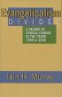 Evangelicalism Divided: A Record of Crucial Change in the Years 1950 to 2000 - A Record of Crucial Change in the Years 1950 to 2000