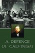 DEFENSE OF CALVINISM A PB