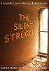 The Silent Struggle - A remarkable story of triumph over anorexia and abuse