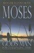 Moses: God's Man For Challenging Times