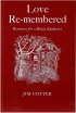 Love Remembered: Resources for a House Eucharist - Resources for a House Eucharist