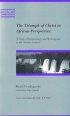 The Triumph of Christ in African Perspective: A Study of Demonology and Redemption in the African Context - A Study of Demonology and Redemption in the African Context