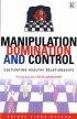 Manipulation, Domination and Control