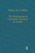 The Beginnings of Christian Theology in Arabic