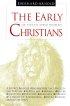 The Early Christians: In Their Own Words - In Their Own Words