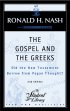 The Gospel and the Greeks: Did the New Testament Borrow from Pagan Thought? - Did the New Testament Borrow from Pagan Thought?