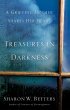Treasures in Darkness: a Grieving Mother Shares Her Heart - A Grieving Mother Shares Her Heart